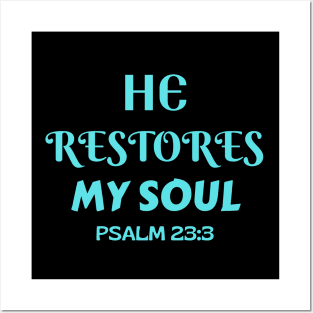 He Restores My Soul - Christian Posters and Art